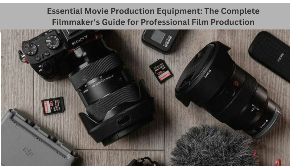 Essential Movie Production Equipment